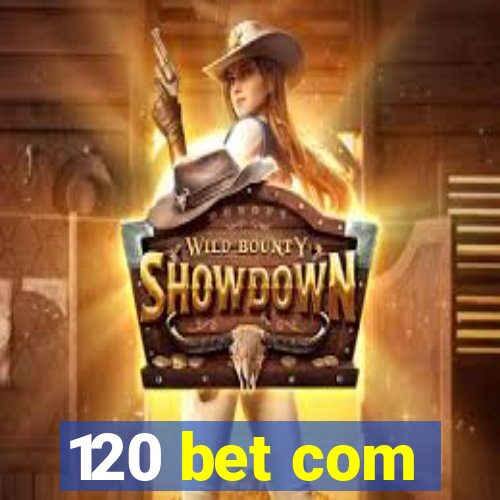 120 bet com